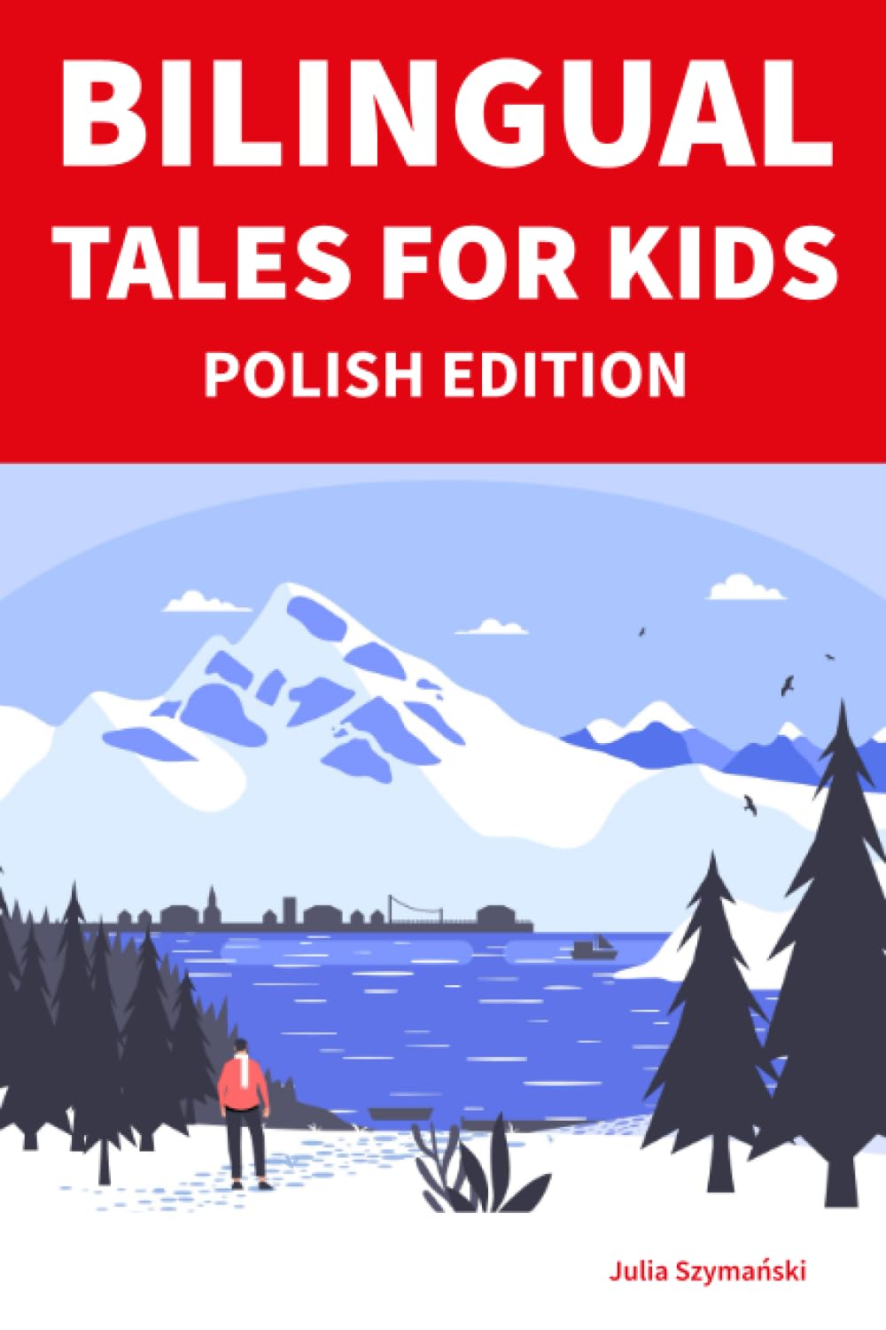Bilingual Tales For Kids : Polish Edition | 25 Captivating Stories in Polish and English (Learn Polish for Children)