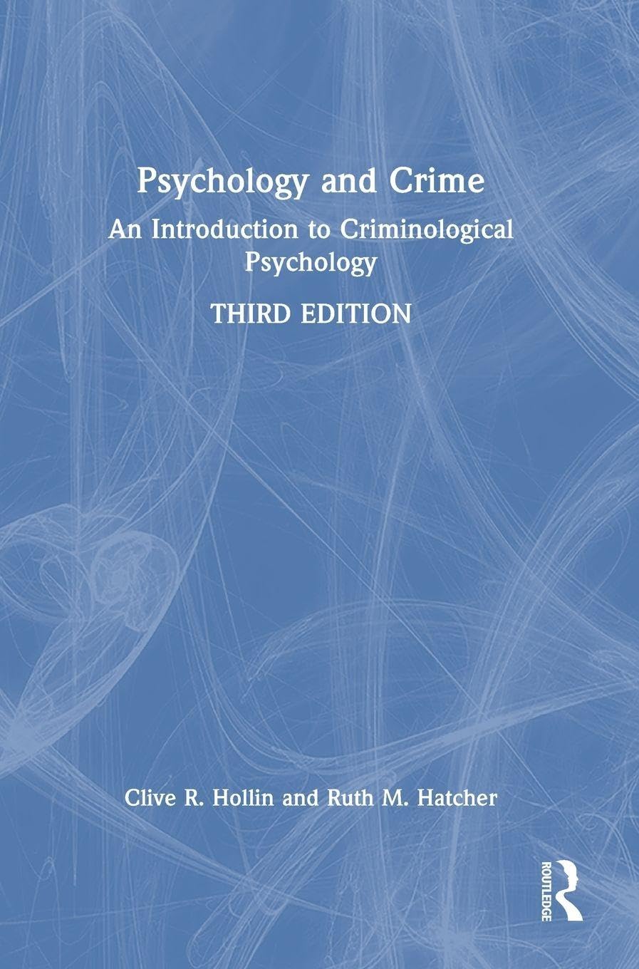 Psychology and Crime: An Introduction to Criminological Psychology