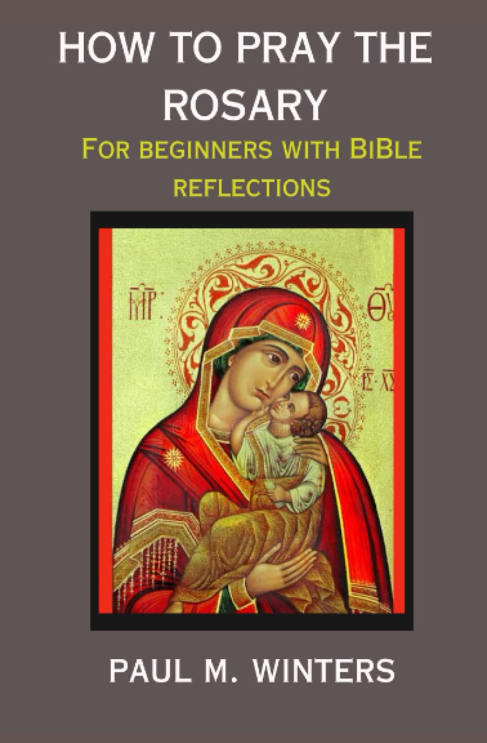How to pray the Rosary: Simple guide to praying the Rosary with bible reflections. (prayer to St.joseph) (The Rosary and Powerful Novenas to Catholic Saints)