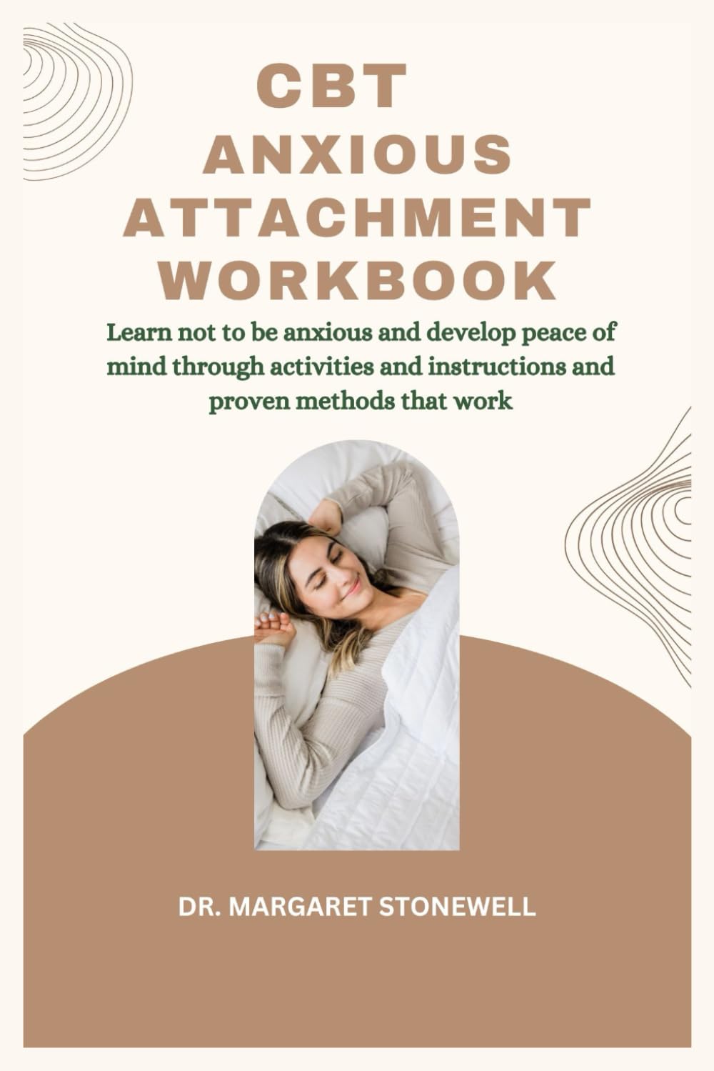 CBT Anxious Attachment Workbook: Learn not to be anxious and develop peace of mind through activities and instructions and proven methods that work