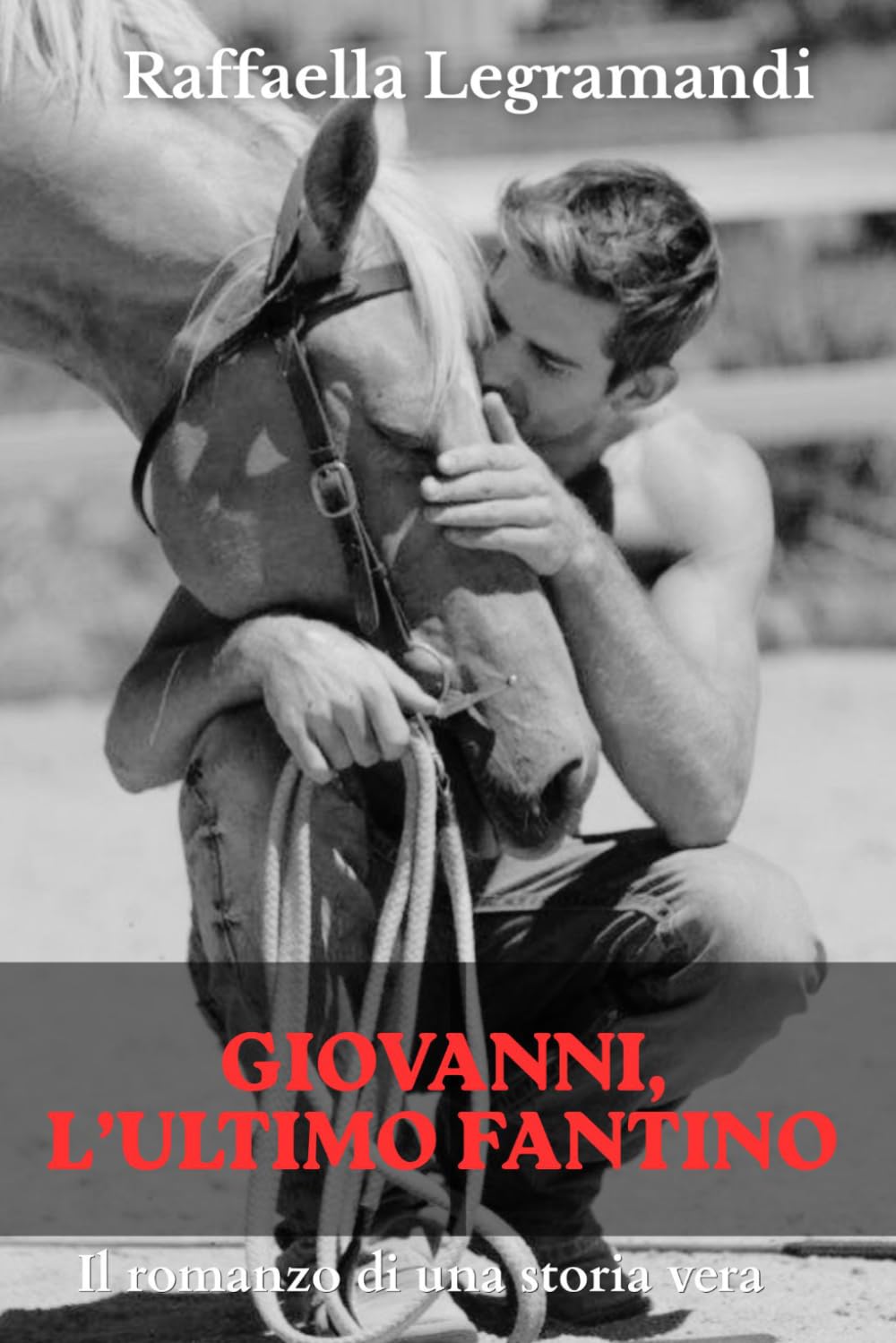 Giovanni, l'ultimo fantino: Il romanzo di una storia vera