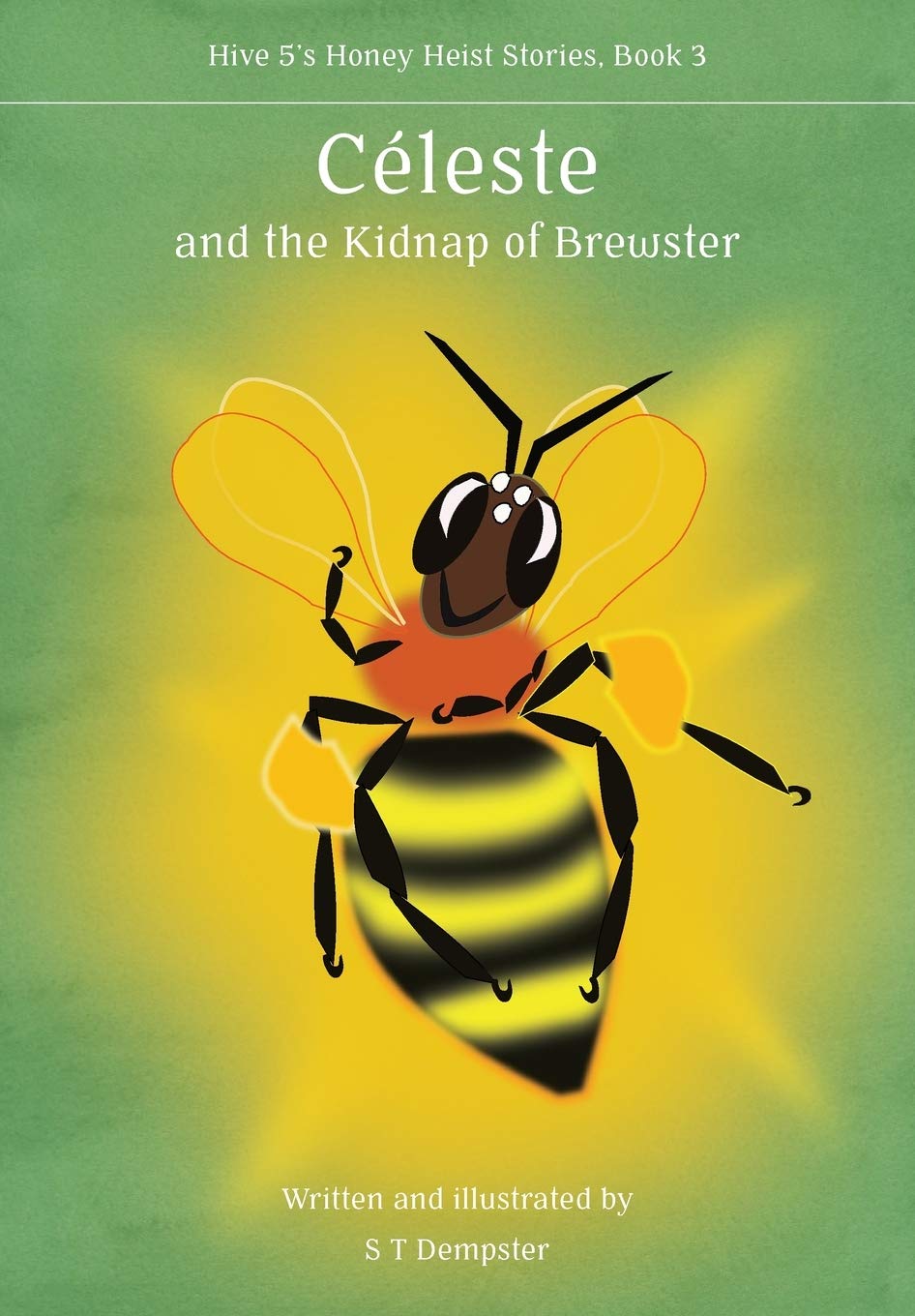 Céleste, and the Kidnap of Brewster (Hive 5's Honey Heist Stories)