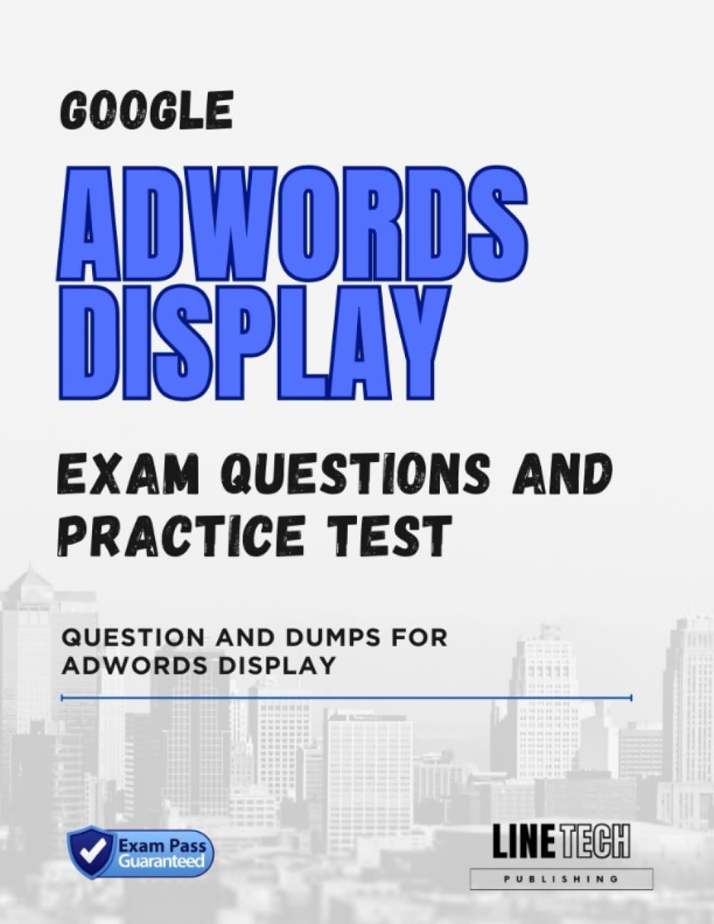 Google Adwords Display Exam Questions and Practice Test: Question and Dumps for Adwords Display