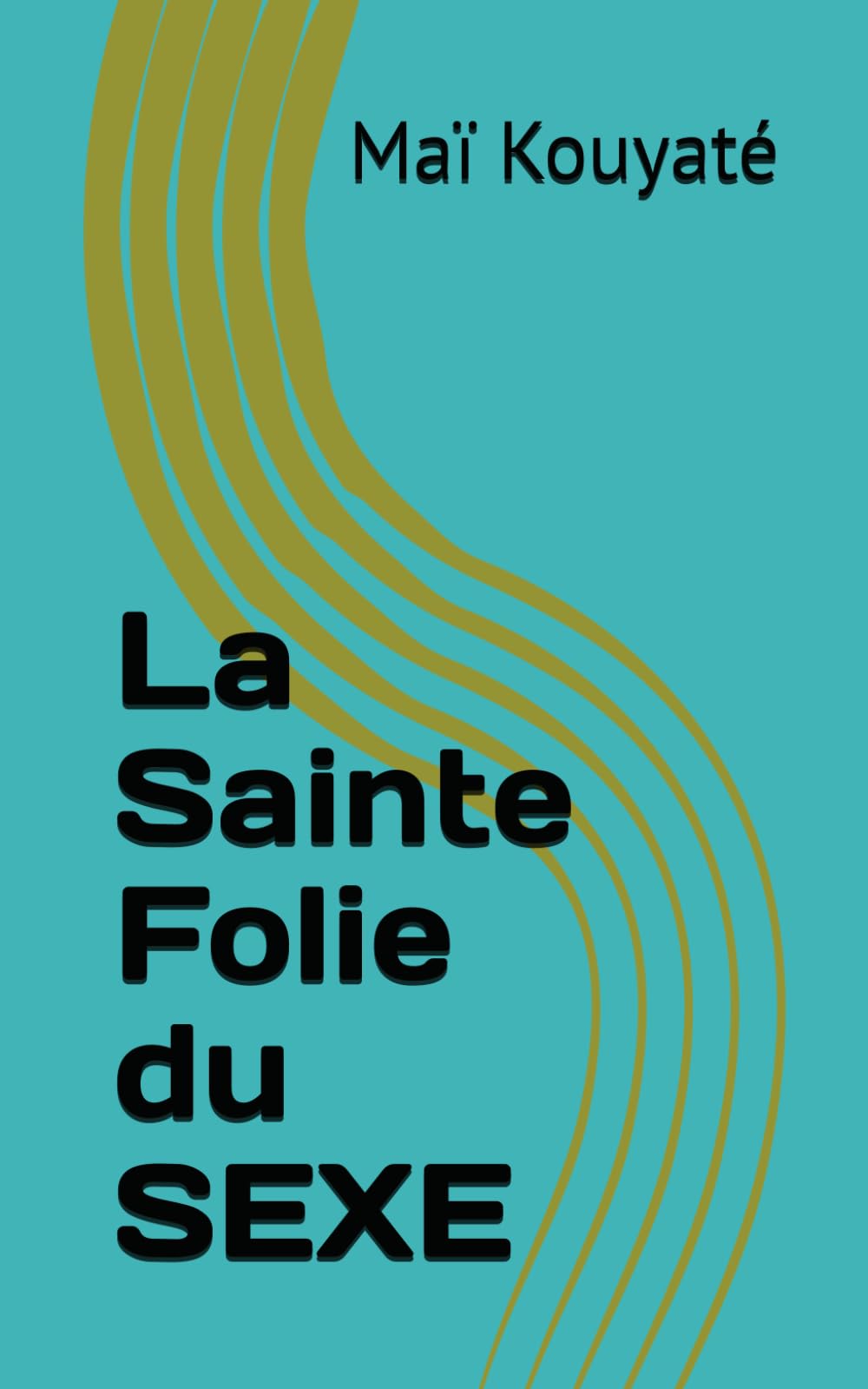 La Sainte Folie du SEXE