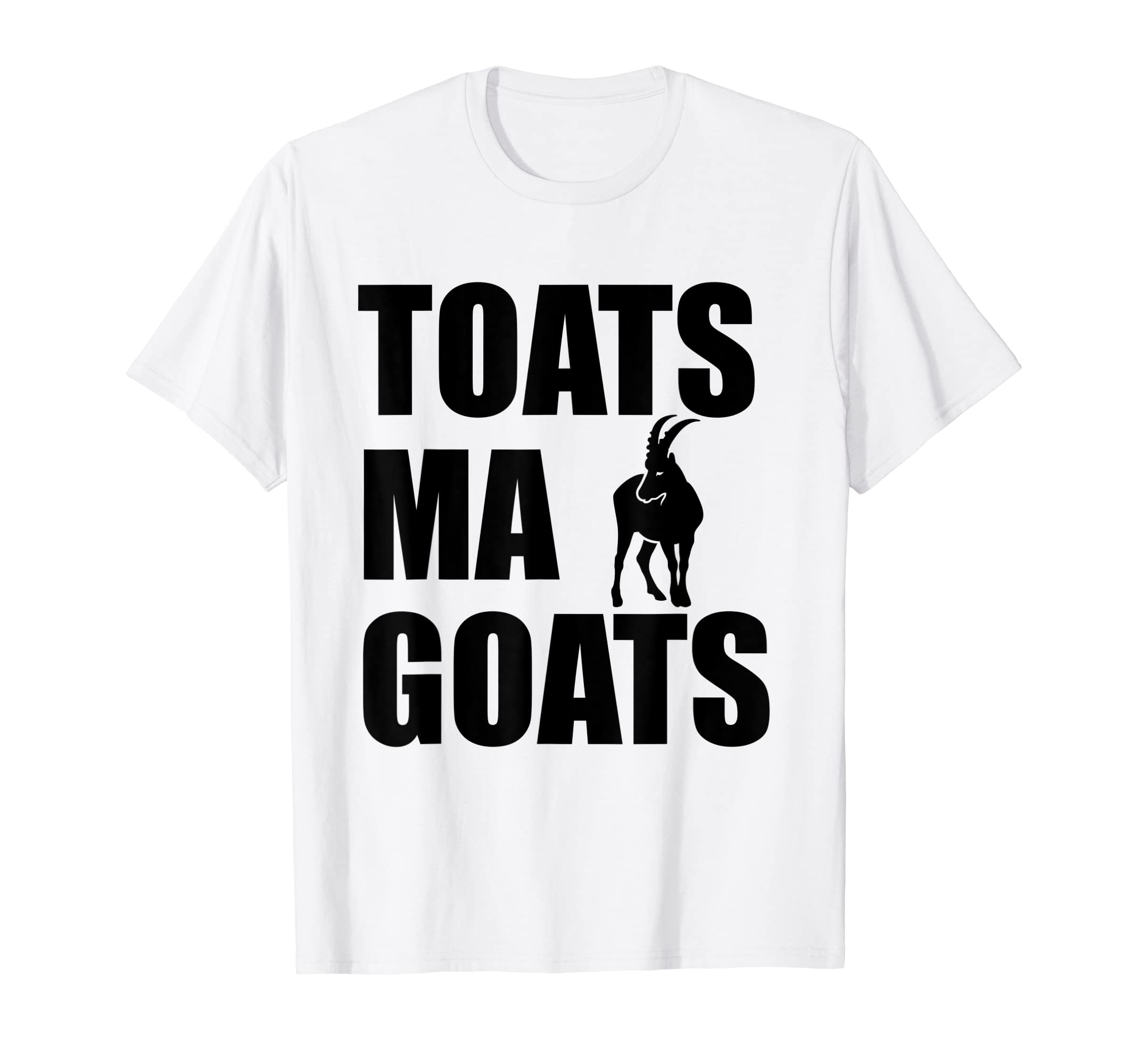 Toats Ma Goats Funny Phrase T-Shirt T-Shirt