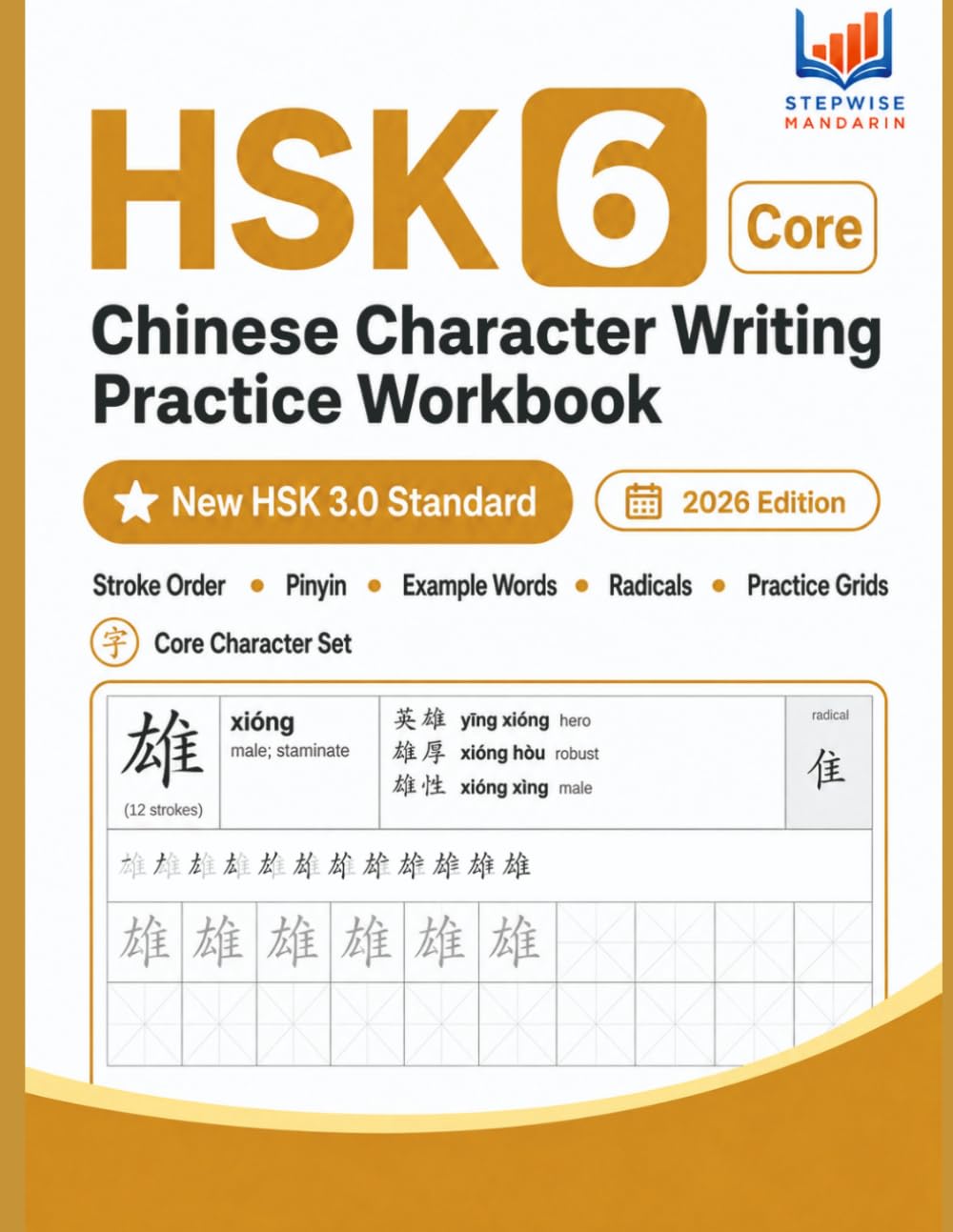 (New HSK 3.0 Standard) Chinese Character Writing Practice Workbook - HSK 6 Core Set: HSK 6 Characters with Stroke Order, Pinyin & Example Words | Learn to Write Mandarin Hanzi | High Accuracy
