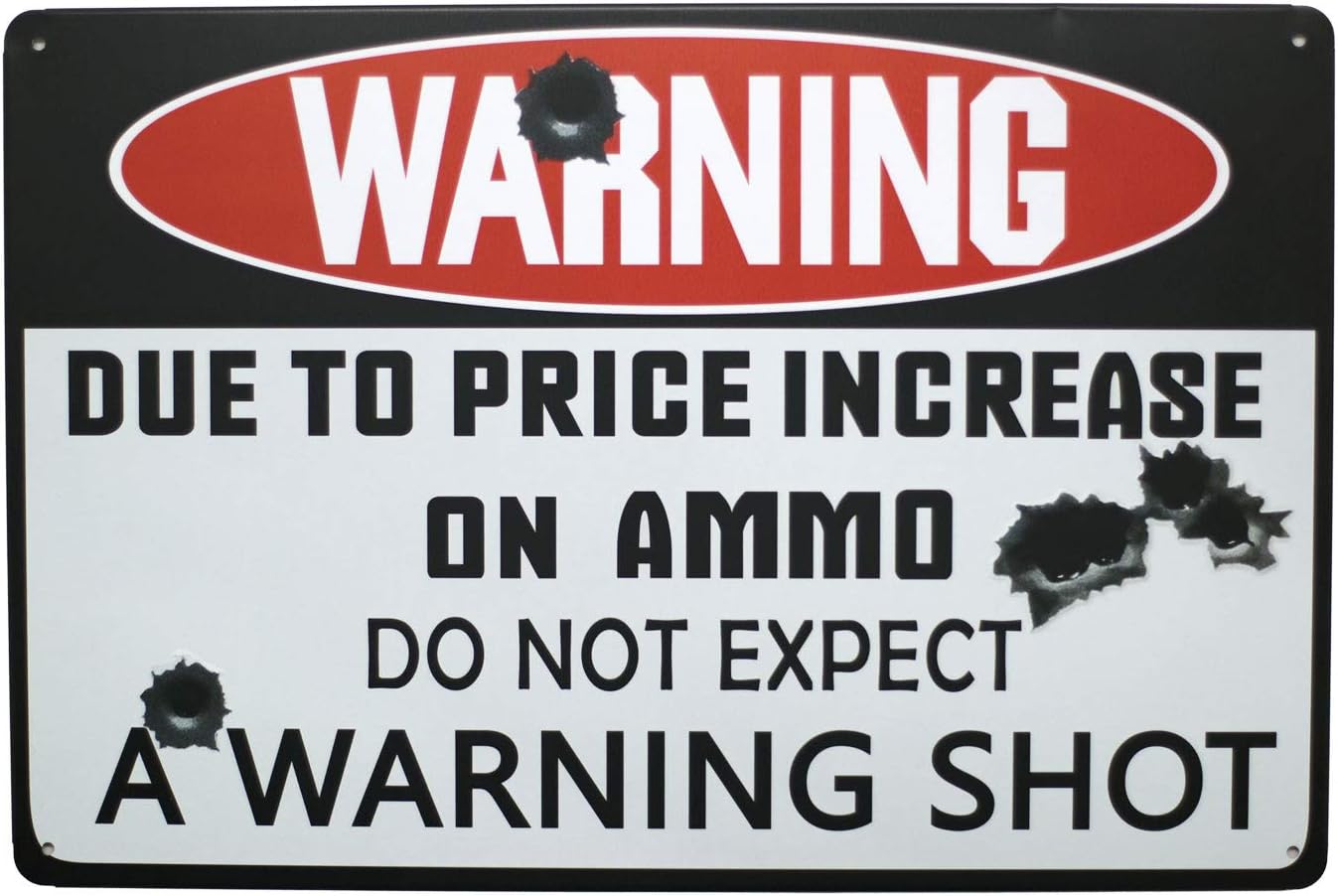Saurus Yard Gun Sign Warning Due to Price Increase on Ammo Do Not Expect a Warning Shot, 9" X 12", Metal Tin