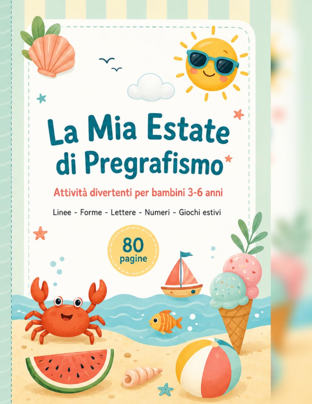 La mia estate di pregrafismo: Pregrafismo, lettere, numeri, giochi semplici e disegni da colorare per bambini in età prescolare