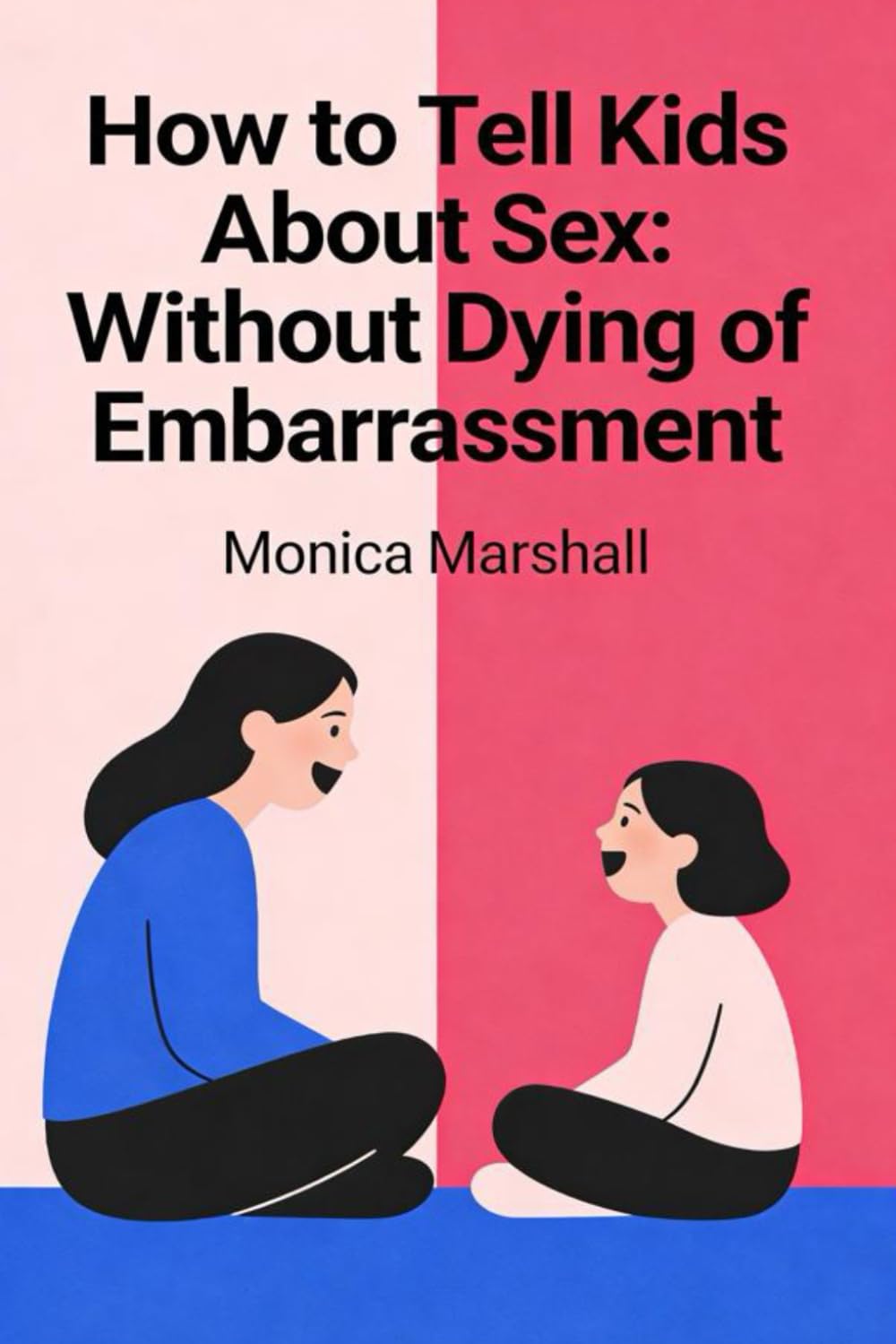How to Tell Kids About Sex: Without Dying of Embarrassment