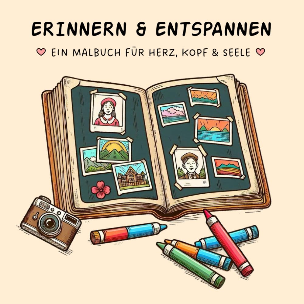 Erinnern & Entspannen – Malbuch für Senioren, Menschen mit Demenz, Alzheimer & Parkinson | Einfache Ausmalbilder zum Wohlfühlen & Erinnern: Ein ... wecken und Momente der Ruhe genießen