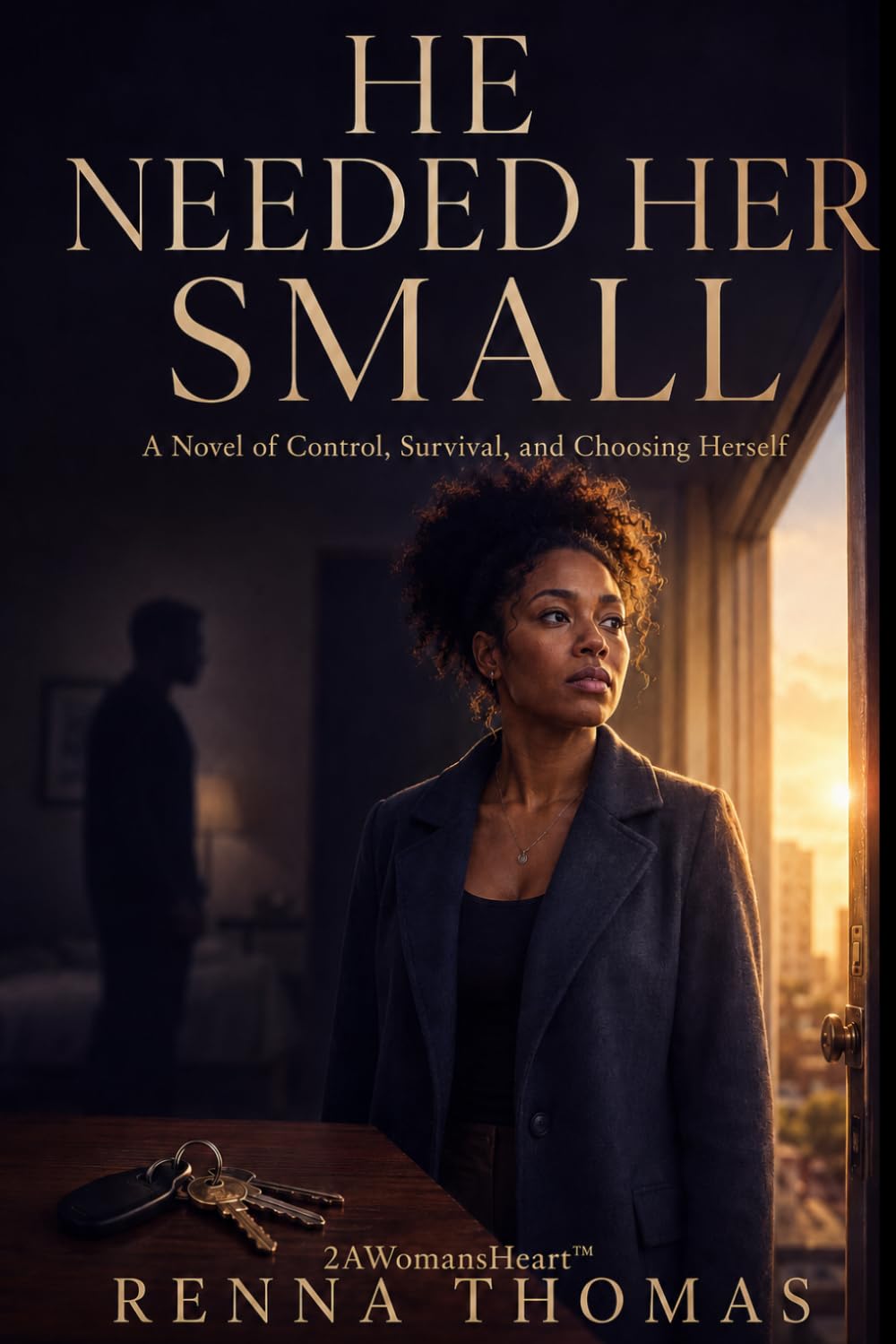 HE NEEDED HER SMALL: A Novel of Control, Survival, and Choosing Herself (2AWomansHeart The Worth Series)