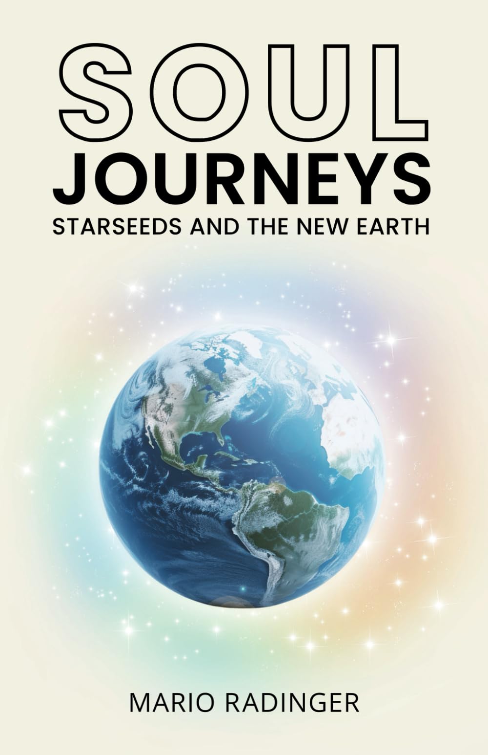 SOUL JOURNEYS: Starseeds and the New Earth: 2