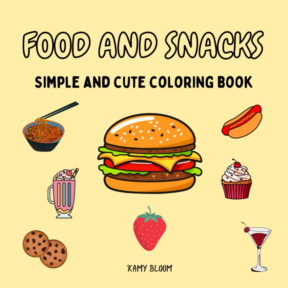 Food And Snacks: Simple And Cute Coloring Book