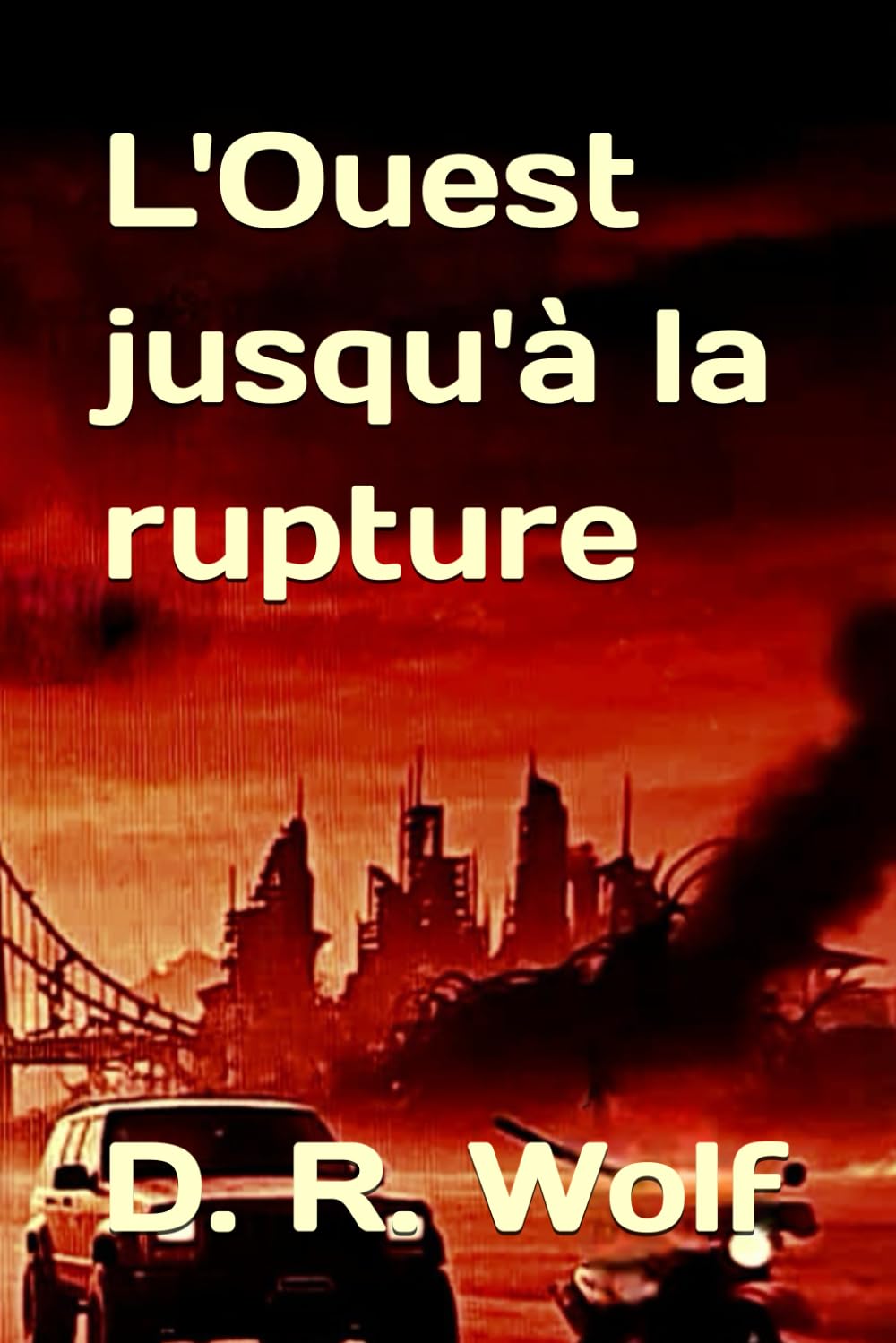 L'Ouest jusqu'à la rupture (La Trilogie de l'Ouest)