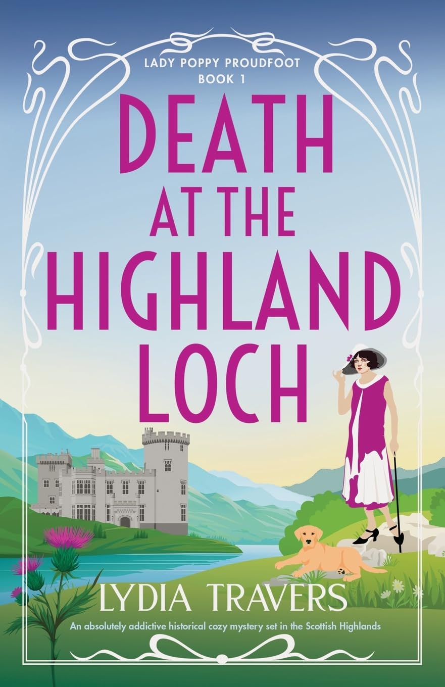 Death at the Highland Loch: An absolutely addictive historical cozy mystery set in the Scottish Highlands: 1 (Lady Poppy Proudfoot)