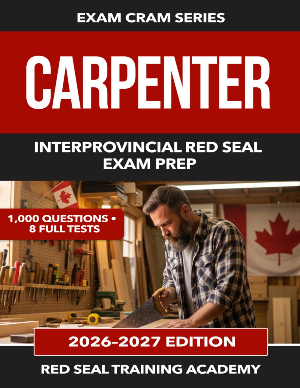 Carpenter Red Seal Exam Cram: Practice Questions and Answer Explanations for the Interprovincial Red Seal Certification Exam (RED SEAL ACADEMY EXAM CRAM SERIES)