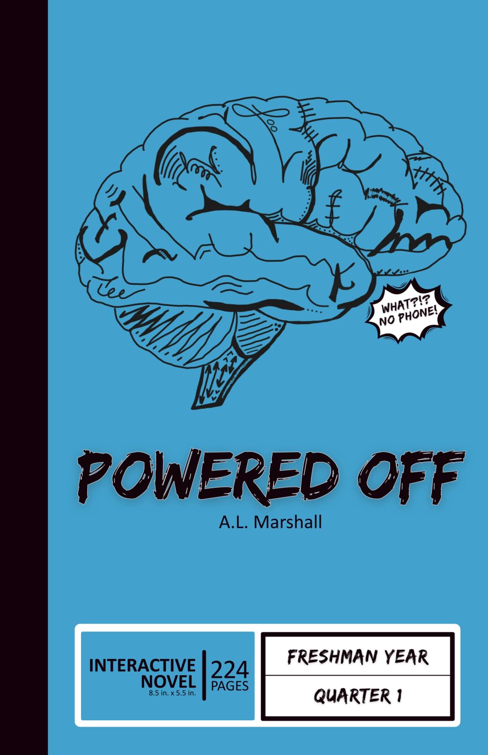 Powered Off (Mostly Epic Brain Adventures Book 1): Freshman Year Quarter 1
