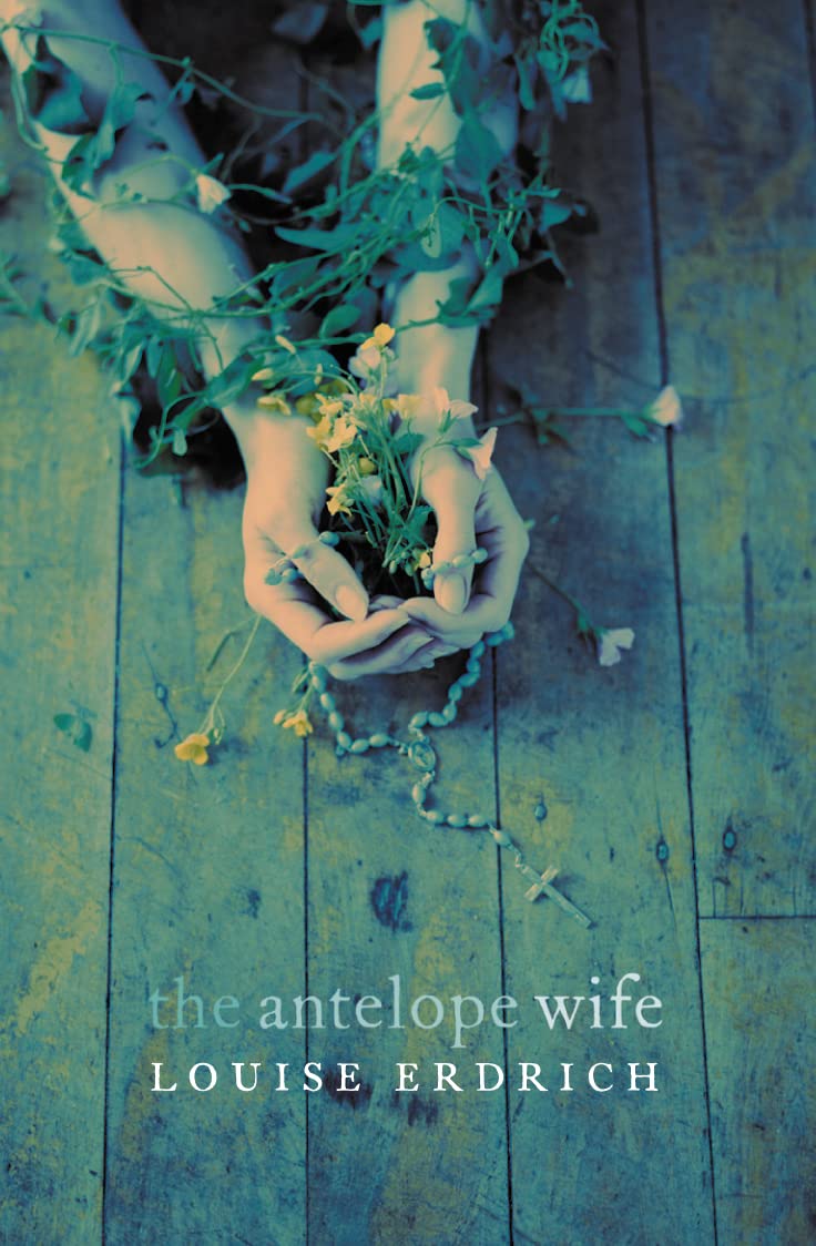 THE ANTELOPE WIFE: A Contemporary Fiction Novel of Love, Betrayal, and Native American Ancestry