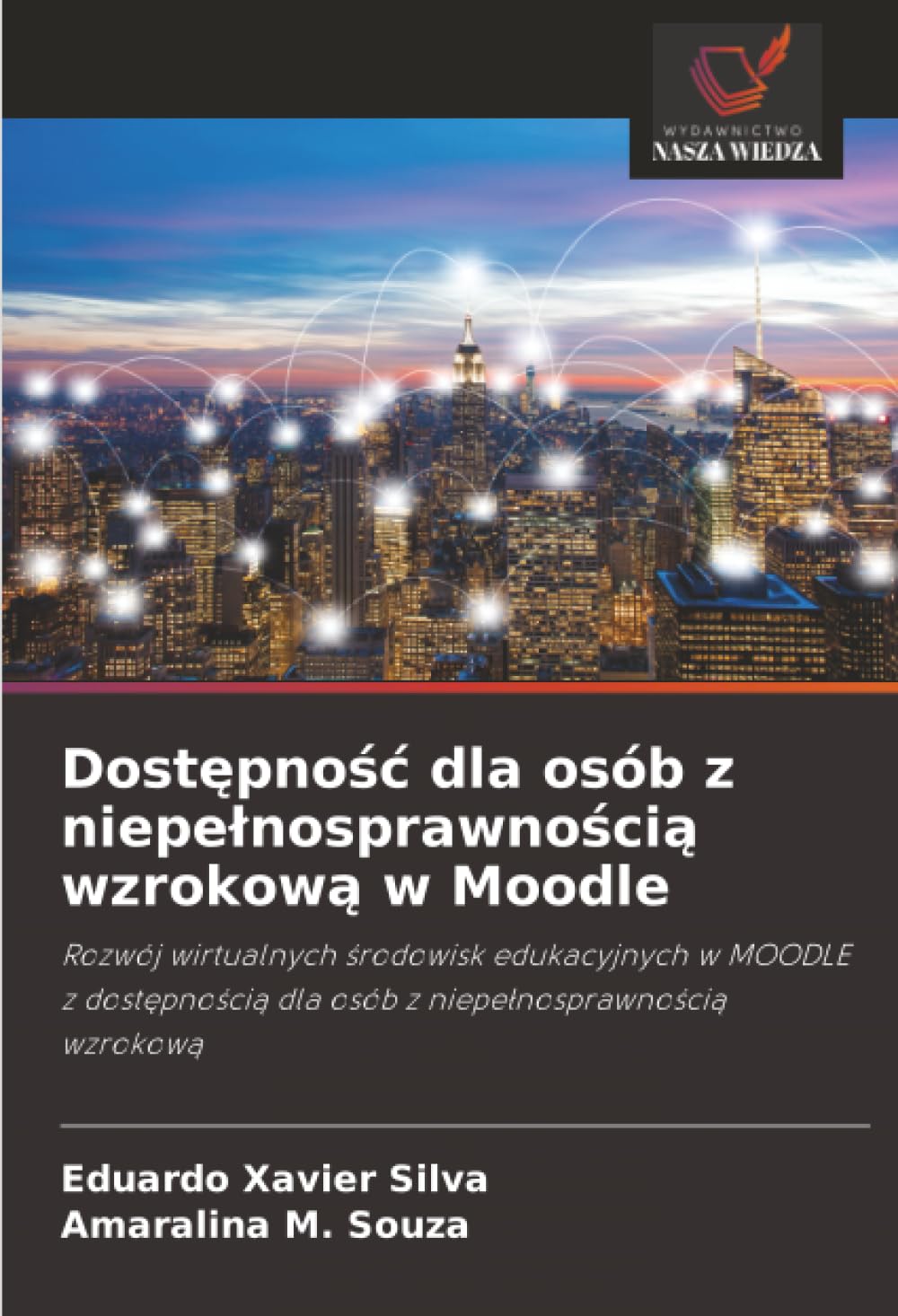 Dostępność dla osób z niepełnosprawnością wzrokową w Moodle: Rozwój wirtualnych środowisk edukacyjnych w MOODLE z dostępnością dla osób z ... dla osób z niepe¿nosprawno¿ci¿ wzrokow¿