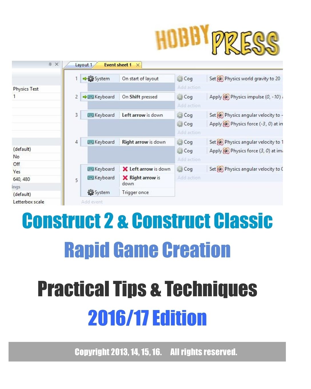 Construct 2 & Construct Classic Rapid Game Creation Practical Tips & Techniques 2016/17 Edition