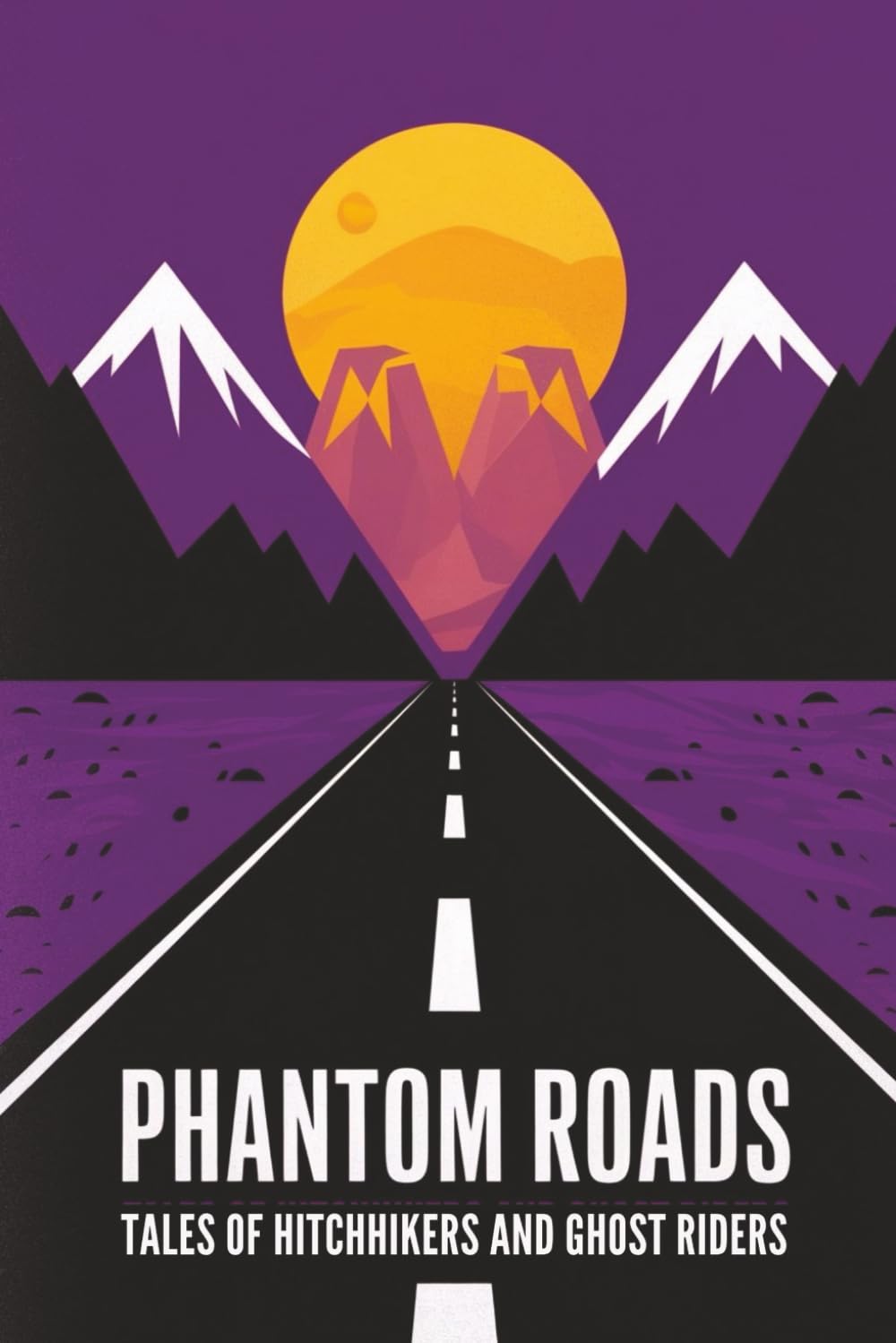 Phantom Roads: Tales of Hitchhikers and Ghost Riders