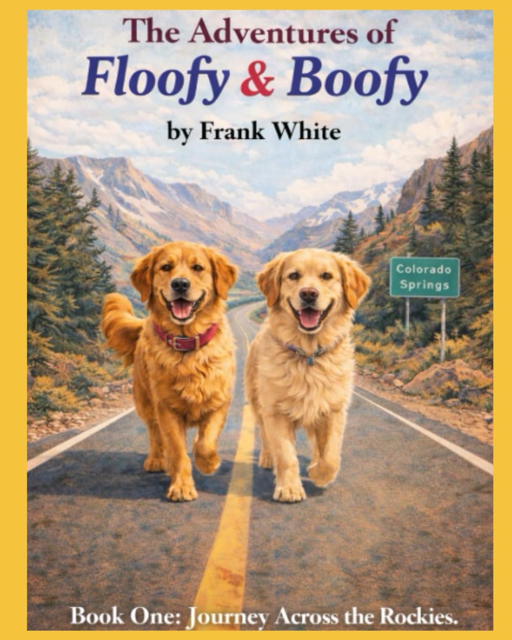The Adventures of Floofy & Boofy: Book One: Journey Across the Rockies
