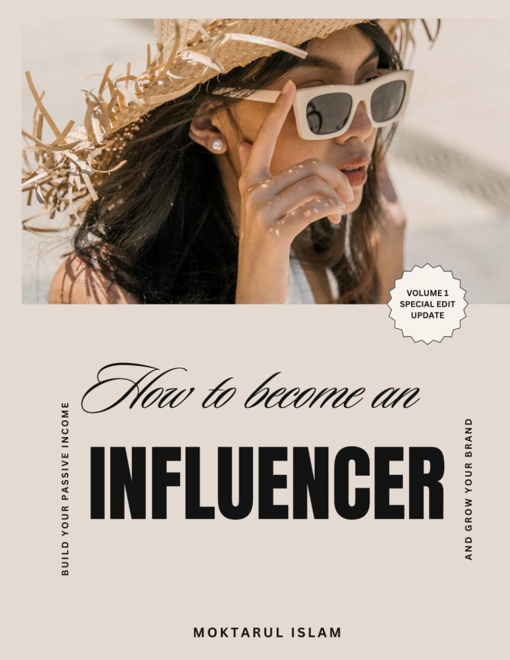 How to Become an Influencer: A Step-by-Step Guide to Growing Your Personal Brand, Creating Content and Building a Loyal Audience