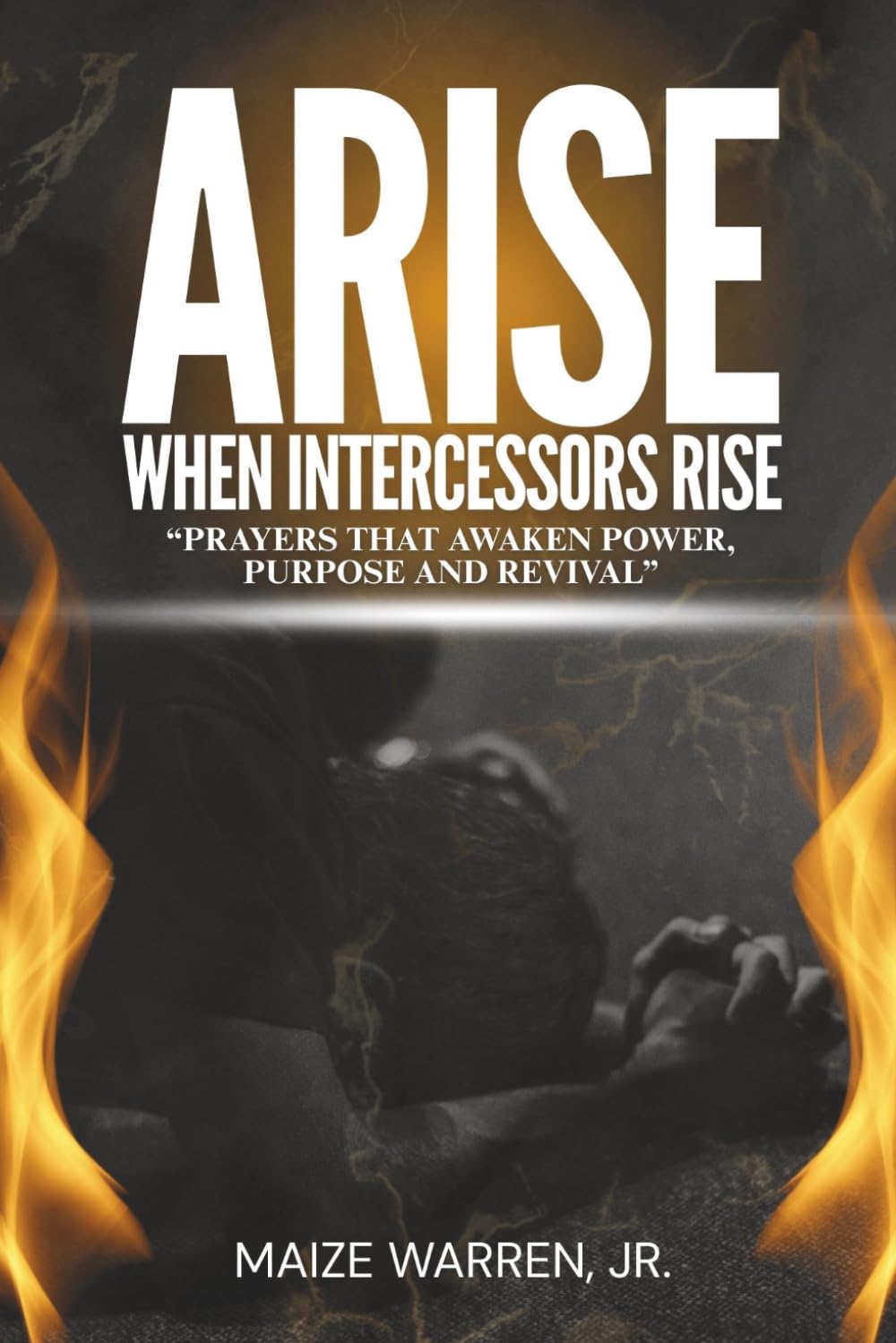 Arise: When Intercessors Rise