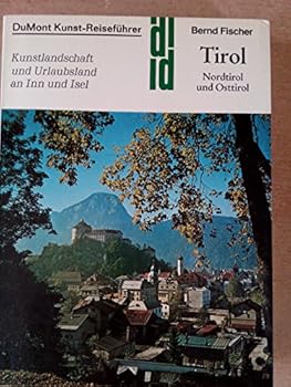 Perfect Paperback Tirol: Nordtirol und Osttirol, Kunstlandschaft und Urlaubsland am Inn und Isel (DuMont-Kunst-Reisefu¨hrer) (German Edition) [German] Book