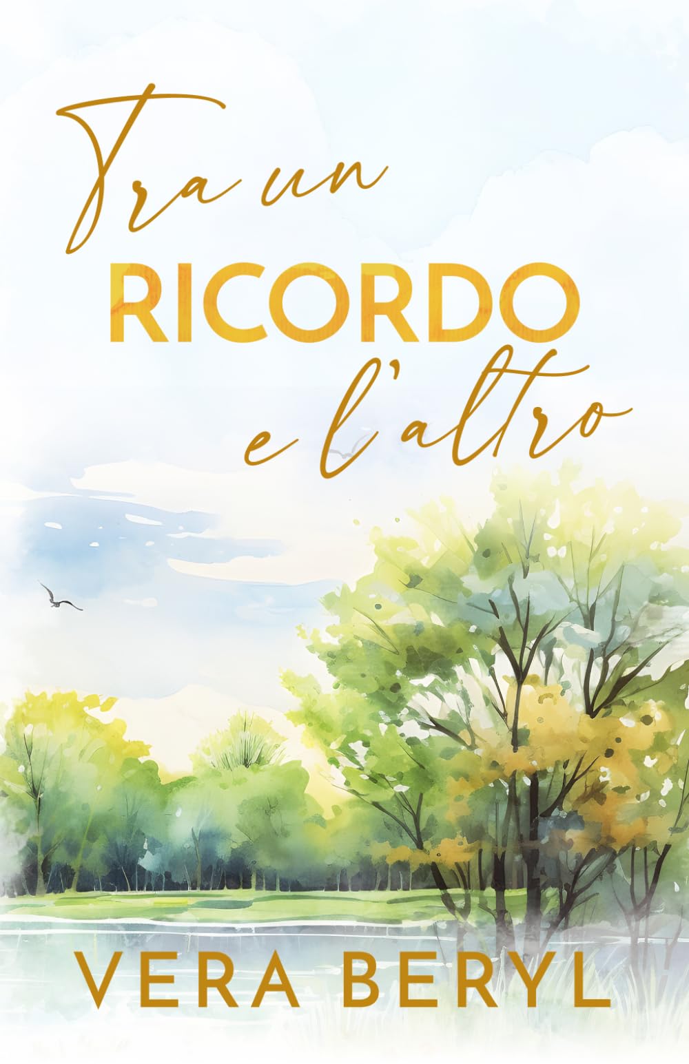 Tra un ricordo e l’altro: Un romance small town childhood best friends (Serie Rainbell Falls)