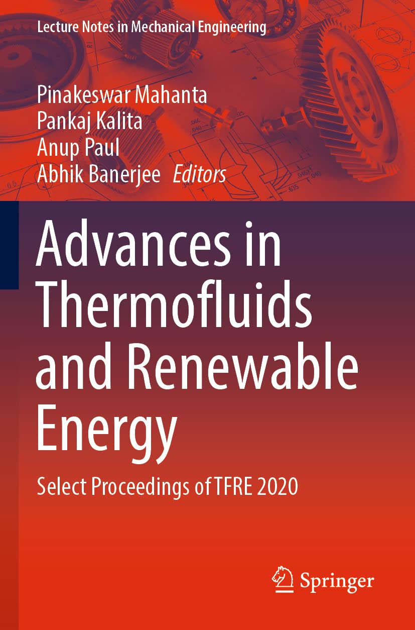 Advances in Thermofluids and Renewable Energy: Select Proceedings of TFRE 2020 (Lecture Notes in Mechanical Engineering)