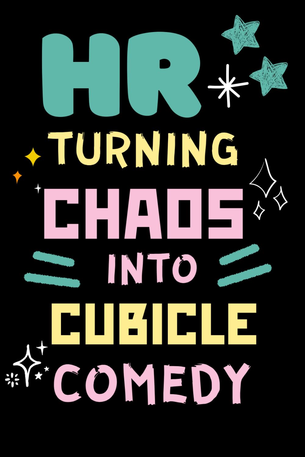 Human Resources Gifts HR Turning Chaos Into Cubicle Comedy