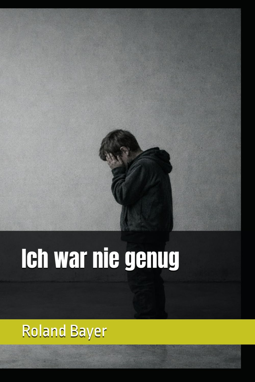 Ich war nie genung