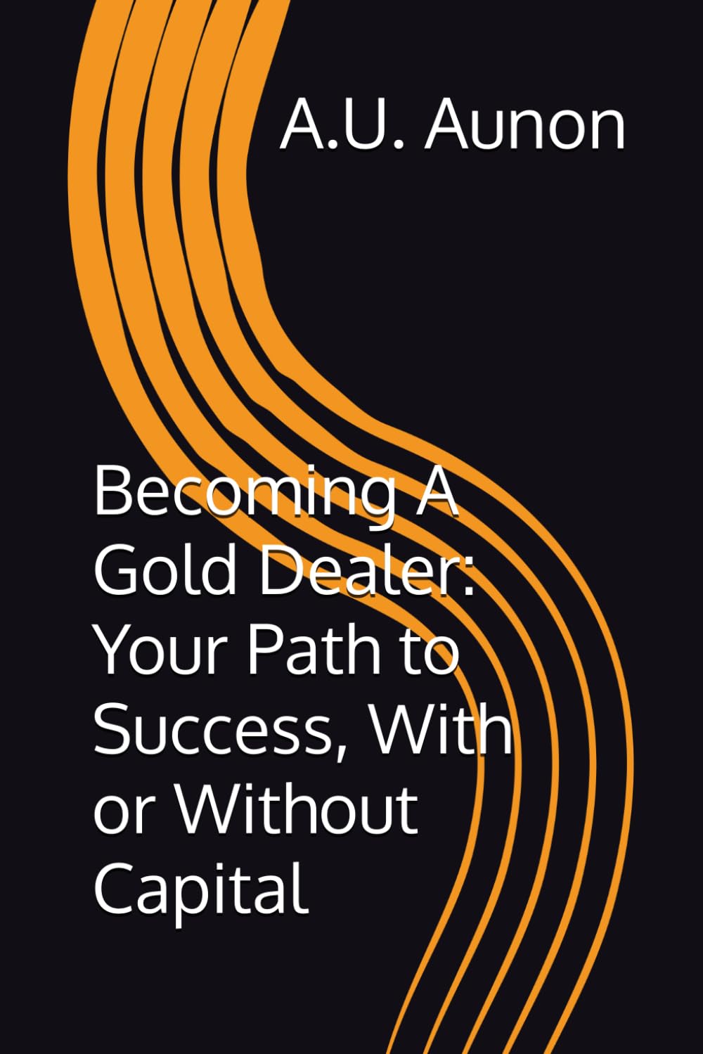 Becoming A Gold Dealer: Your Path to Success, With or Without Capital