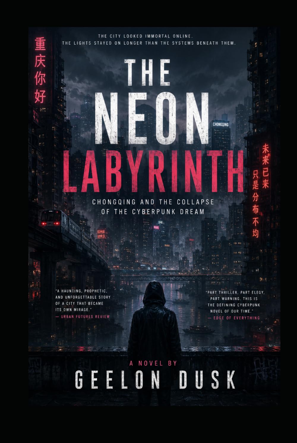 The Neon Labyrinth: Chongqing and the Collapse of the Cyberpunk Dream