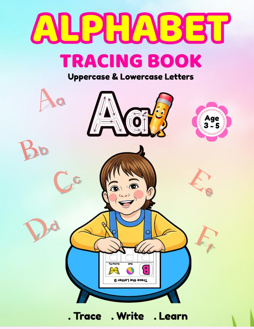 Alphabet Tracing Book: Learn to Write Uppercase and Lowercase Letters A to Z | Preschool Handwriting Practice Workbook with Phonics, Pictures & Fun Activities