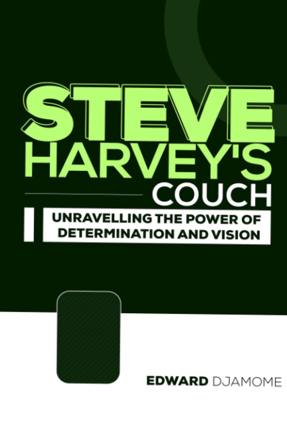 STEVE HARVEY'S COUCH: Unravelling the power of Determination and Vision