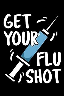 Get Your Flu Shot: Vaccination Notebook to Write in, 6x9, Lined, 120 Pages Journal