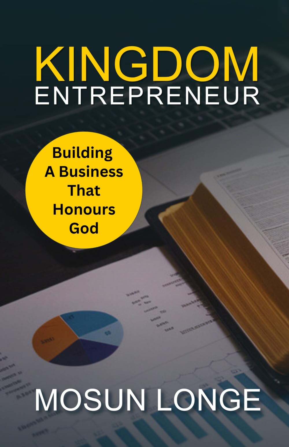 Kingdom Entrepreneur: Building a Business That Honours God
