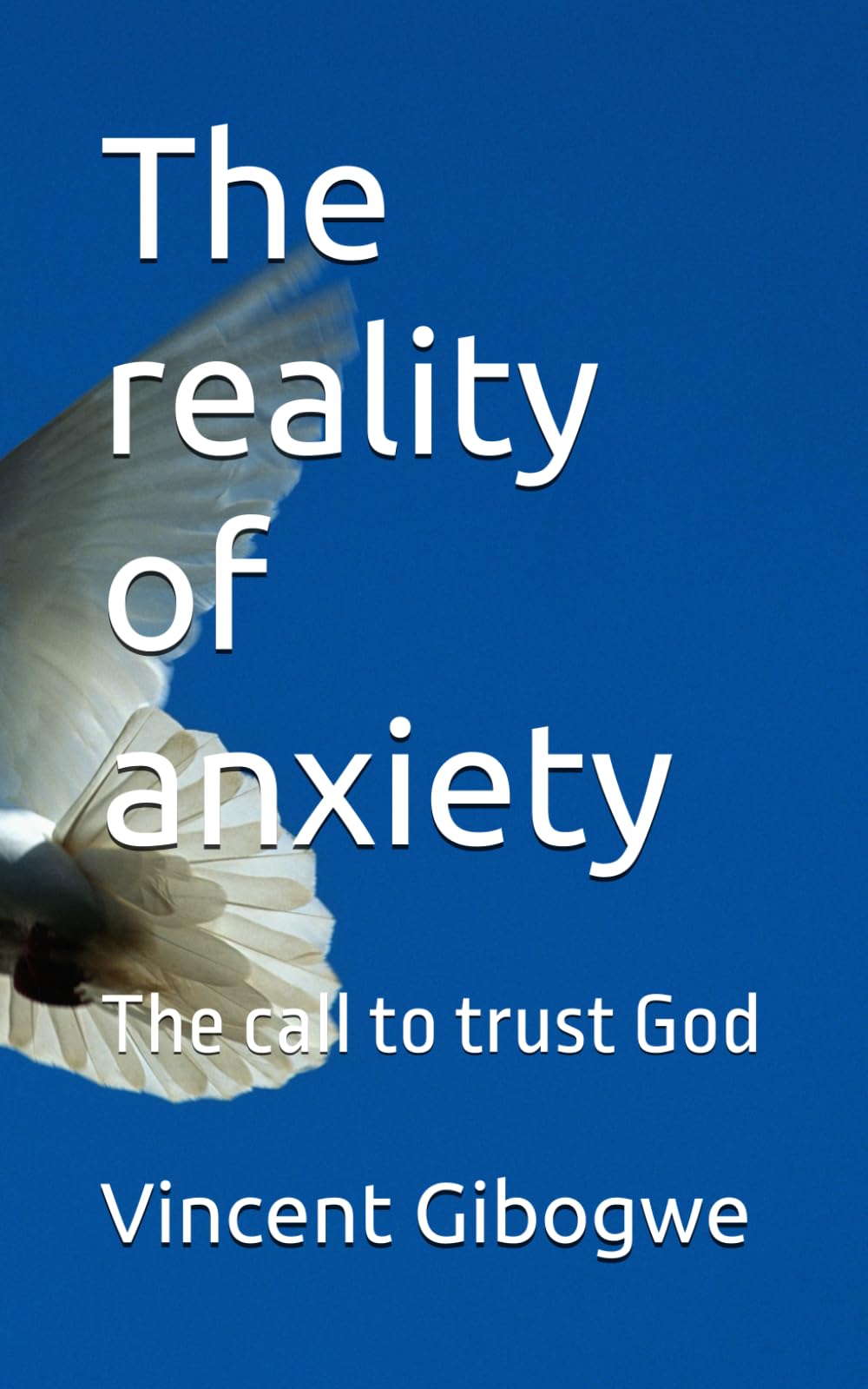 The reality of anxiety: The call to trust God