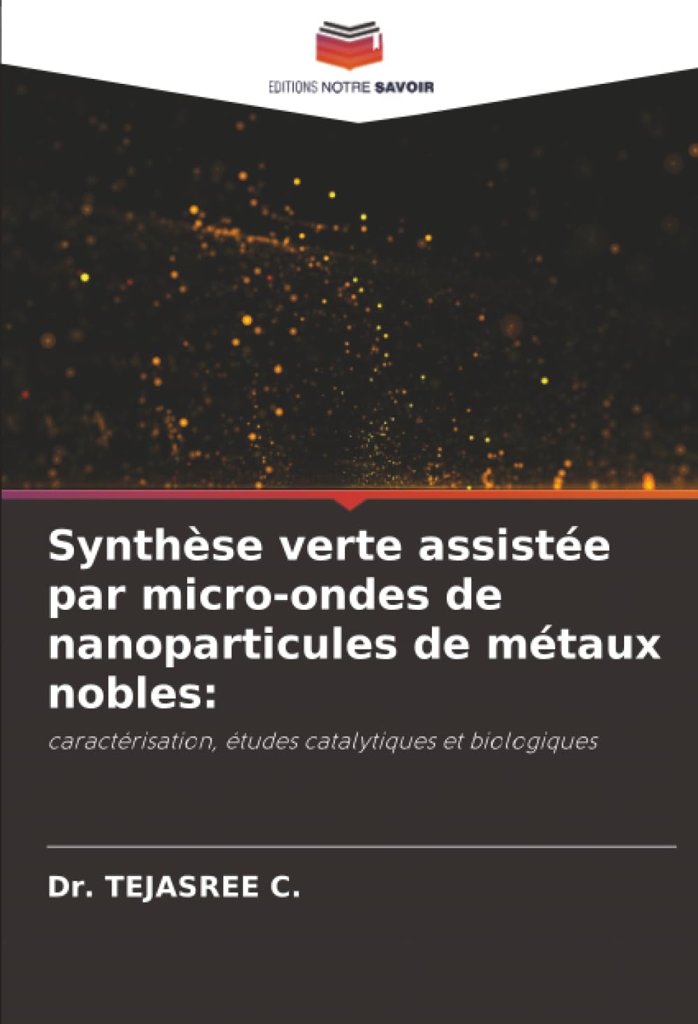 Synthèse verte assistée par micro-ondes de nanoparticules de métaux nobles:: caractérisation, études catalytiques et biologiques