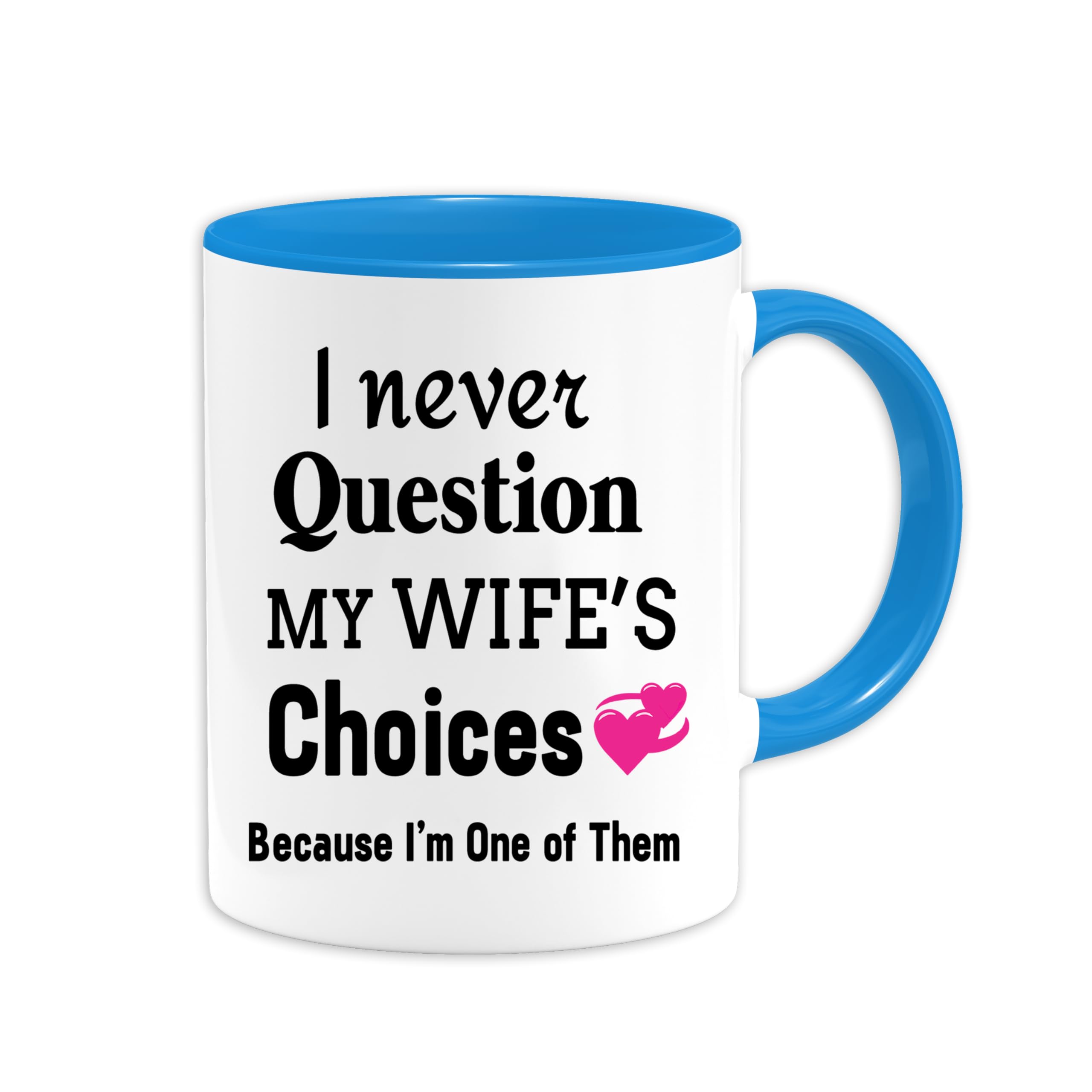 PrintLine One of My Wife's Choices Quote Funny Cup Valentine Day Gift for Girlfriend Husband Ceramic Coffee Mug Printed Mugs Ideal Gift for Boys Fiance Couples Friends (Sky Blue)