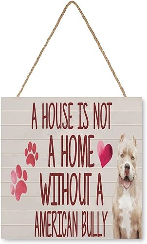 Letreros de madera, rústicos, A House is Not AHome Without A American Bully Letrero placa con cita para decoración del hogar, casa de campo, jardín,