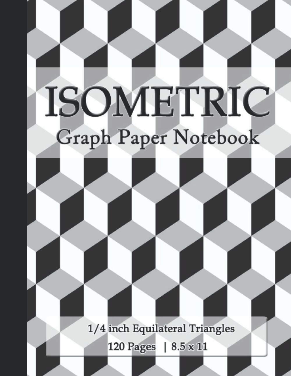 Isometric Graph Paper Notebook: 1/4 inch Equilateral Triangles