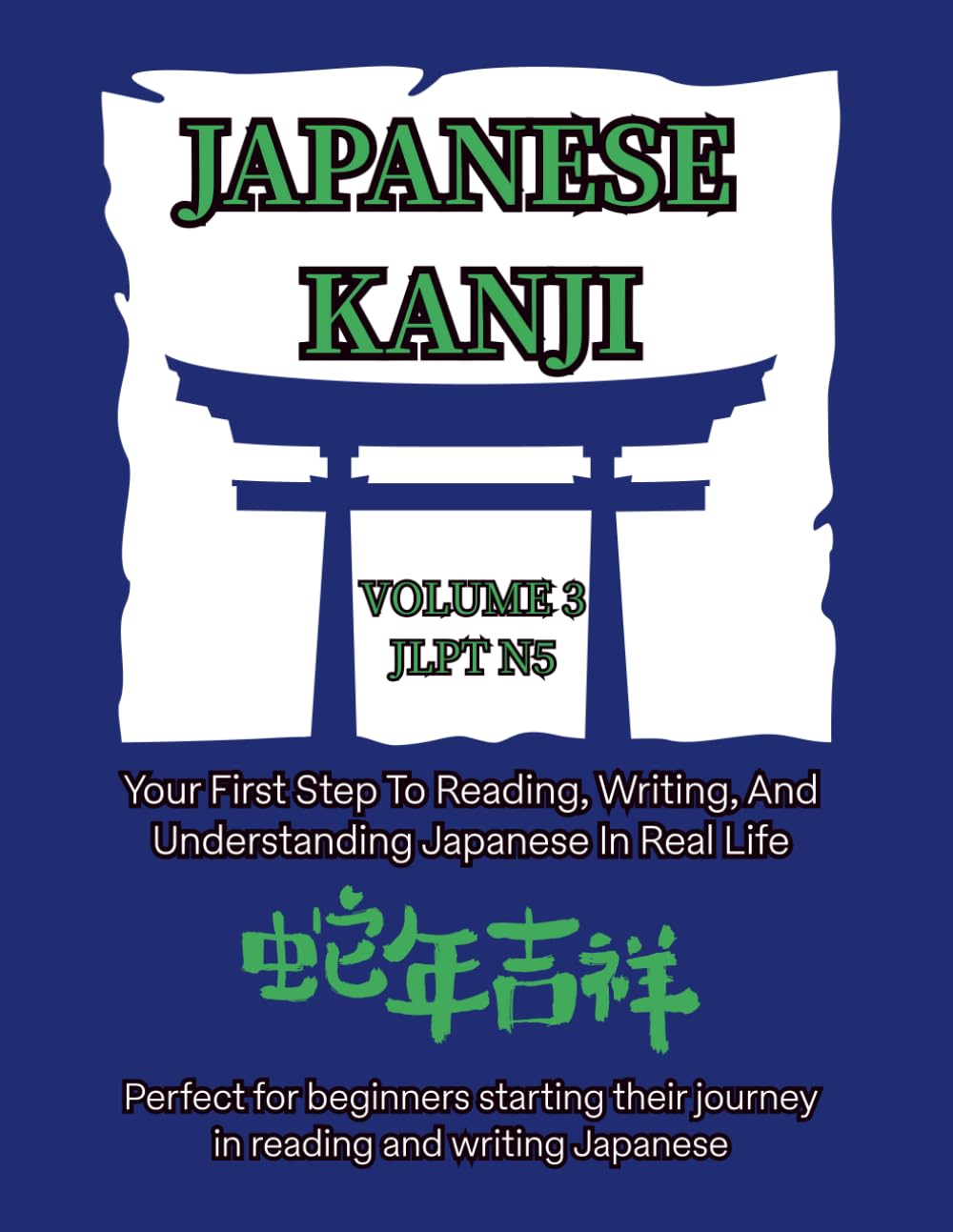 Essential Kanji for Beginners – Volume 3 (JLPT N5 Level): Learn 10 More Core Kanji with Stroke Order, Readings & Practice Sheets