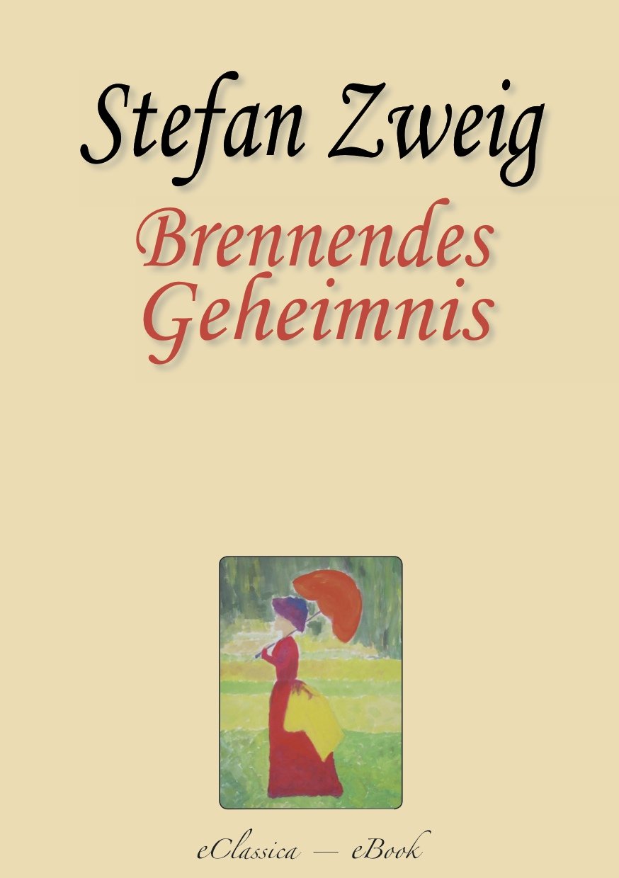 Stefan Zweig: Brennendes Geheimnis (Kommentiert)