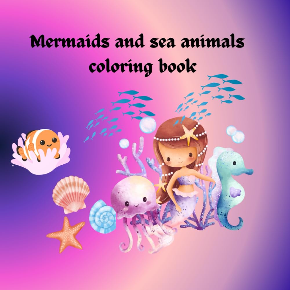 Mermaids and sea animals coloring book