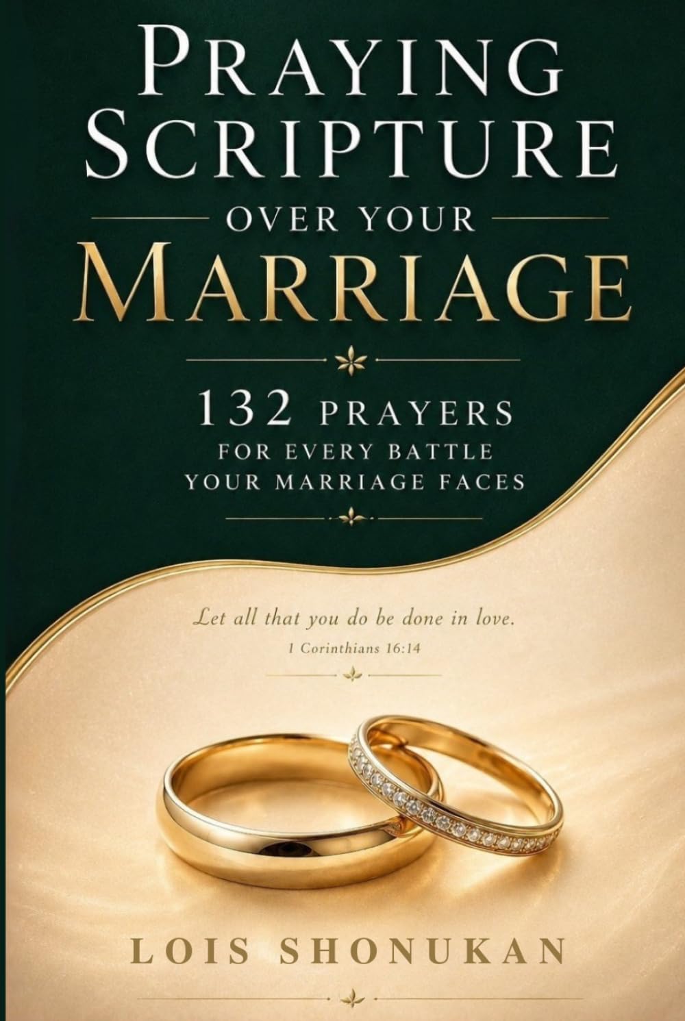 Praying Scripture Over Your Marriage: 132 Prayers for Every Battle Your Marriage Faces