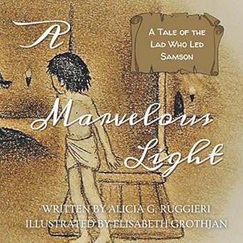 Paperback A Marvelous Light: A Tale of the Lad Who Led Samson Book