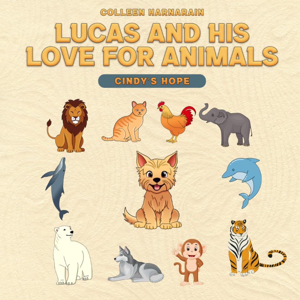 Lucas And His Love For Animals: Cindy’s Hope